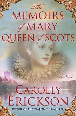 The Memoirs Of Mary Queen Of Scots: A Novel - Hardcover - GOOD • $3.91