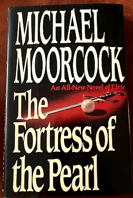 THE FORTRESS OF THE PEARL Michael Moorcock Ace 1989 1st Ptg Elric NF Hardcover • $19.99