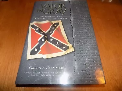 VALOR IN GRAY The Recipients Of Confederate Medal Of Honor Civil War SIGNED Book • $99.95