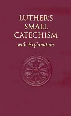 Luther's Small Catechism With Explanation By Dr. Luther Martin: Used • $8.79