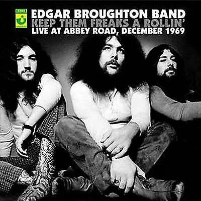 Keep Them Freaks A Rollin': Live At Abbey Rd By Edgar Broughton Band CD NEW • £25