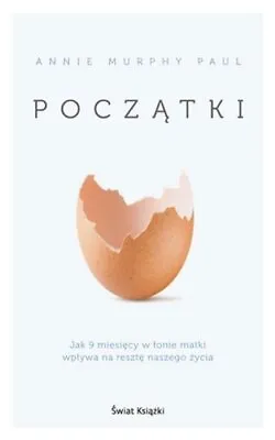 Poczatki: Jak 9 Miesiecy W Lonie Matki Wplywa Na Reszte Naszego Zycia Very Good • £3.57