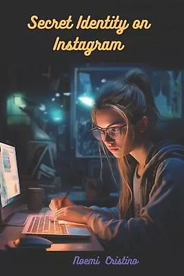 Secret Identity On Instagram By Noemi Cristino Paperback Book • $39.38