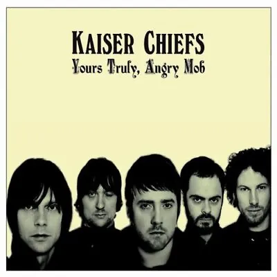 Kaiser Chiefs : Yours Truly Angry Mob CD Highly Rated EBay Seller Great Prices • £2.72