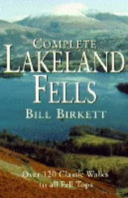 Complete Lakeland FellsBill Birkett • £3.39