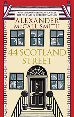 44 Scotland Street: 1 By Alexander McCall Smith • £1