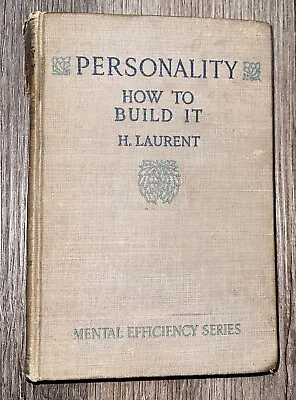 Personality How To Build It H Laurent Mental Efficiency Series 1916 Hardcover BK • $9.50