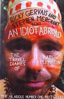 An Idiot Abroad: The Travel Diaries Of Karl Pilkington By Karl PilkingtonRicky • £2.40