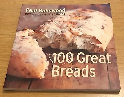 100 GREAT BREADS Paul Hollywood Book (Paperback) • £3.99