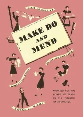 Make Do And Mend: No 4 (Historical Pamphlet Series) • £8