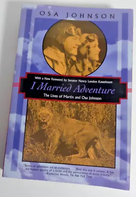 I Married Adventure: The Lives Of Martin And Osa Johnson • $7.99