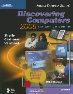 Discovering Computers 2006: A Gateway To Information Complete (Shelly C - GOOD • $38.94