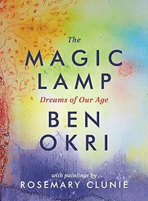The Magic Lamp: Dreams Of Our Age By Okri Ben NEW Book FREE & FAST Delivery  • £13.99