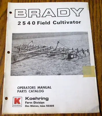 $19.99 • Buy Brady 2540 Field Cultivator Operators & Parts Manual Koehring Farm Equipment