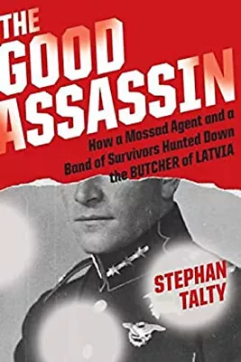 The Good Assassin : How A Mossad Agent And A Band Of Survivors Hu • $6.52