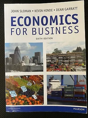 Economics For Business Sixth Edition John Sloman Kevin Hinde & Dean Garratt • £24.99