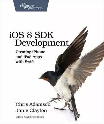 IOS 8 SDK Development: Creating IPhone And IPad Apps With Swift • $8.93