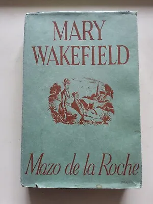 G2 Mary Wakefield By Mazo De La Roche 1955 With Dust Jacket • £5.50