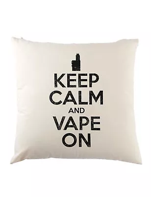 Keep Calm And Vape On Cushion Pillow Smoking Smoke Fun • $43.95