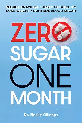 Zero Sugar / One Month: Your Daily Guide To Sugar-Free Success: Reduce Cravings  • $41.64