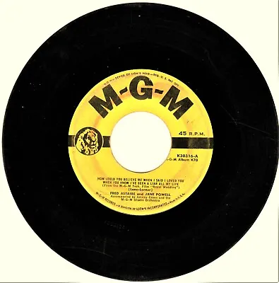 Fred Astaire & Jane Powell - How Could You Believe Me - Too Late Now - Vg 45 • $3.99