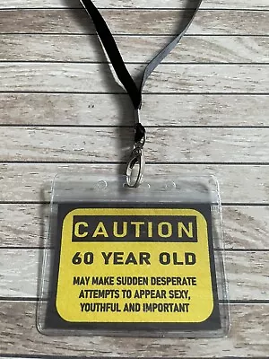 £4.95 • Buy 60th Birthday Novelty Gift, Funny, Unique, Laugh, Amusing, Lanyard, ID Badge