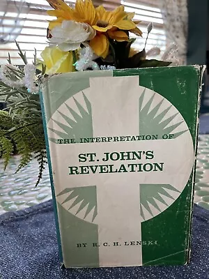 THE INTERPRETATION OF ST. JOHN's REVELATION HC Copyright 1963 By R.C.H. LENSKI • $25