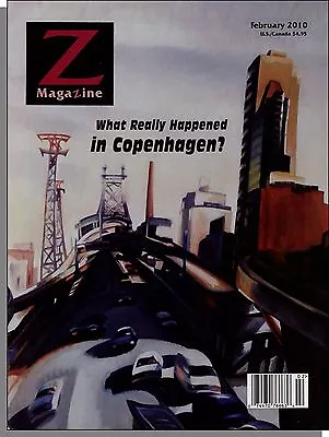 Z Magazine - 2010 Feb - What Really Happened In Copenhagen (Climate Change) • $4.99