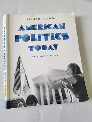 American Politics Today Fourth Essentials Edition Bianco Canon Used Textbook • $4.79