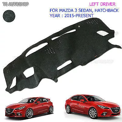 Lh Left Black Dash Mat Dashmat Carpet Cover Fits Mazda 3 Sedan Hatchback 2015 16 • $40.87