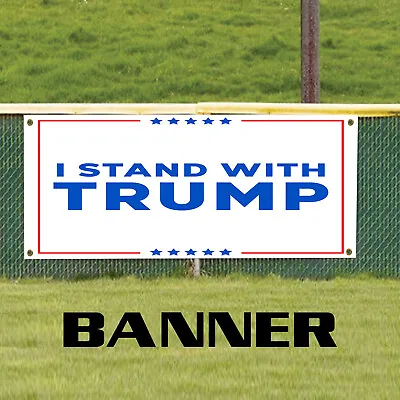 I Stand With Trump Vinyl Banner 2024 US Election Home Indoor Outdoor Banner Sign • $21.99