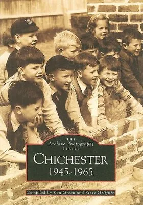 Chichester 1945-1965 (Images Of England) By S. Griffiths Paperback Book The • £3.49