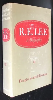 R.E. Lee - A Biography Volume III / Douglas Southall Freeman / 1963 / HCDJ • $17.95