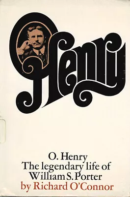 BIOGRAPHY: O. Henry The Legendary Life Of William S. Porter ~ HC/DJ ~ 1970 • $5.99