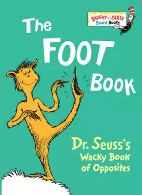 The Foot Book: Dr. Seuss's Wacky Book Of Opposites - Board Book - GOOD • $3.98