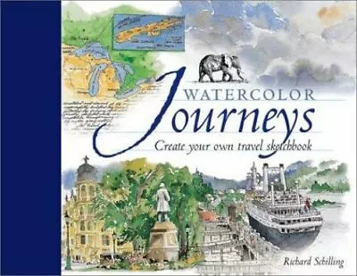 $6 • Buy Watercolor Journeys: Create Your Own Travel Sketchbook By Schilling, Richard