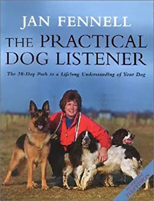 The Practical Dog Listener Hardcover Jan Fennell • £4.73