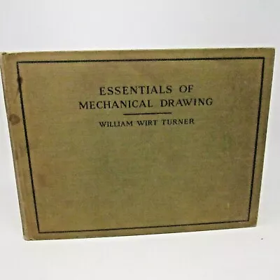 Vintage Book Essentials Of Mechanical Drawing William Wirt Turner Hardbound 1926 • $25