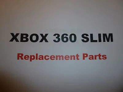 $12.25 • Buy XBOX 360 SLIM -  Replacement Parts 