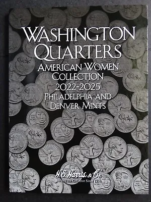 He Harris American Women Quarters Coin P & D Folder 2022-2025 Album Book  • $9.49