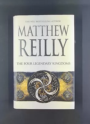 The Four Legendary Kingdoms: A Jack West Jr Novel 4 By Matthew Reilly... • $23