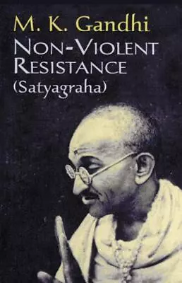 Non-Violent Resistance [Satyagraha] By Gandhi M. K.  Paperback • $4.47