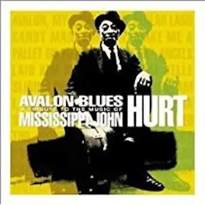 Various Artists - Avalon Blues - A Tribute To The Music Of Mississippi John Hurt • £8