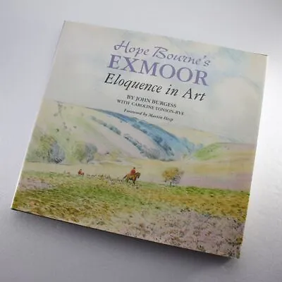Hope Bourne's Exmoor: Eloquence In Art Book By John Burgess Caroline Tonson-Rye • £21.95