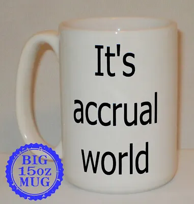 It's Accrual World Big 15 Oz Mug Can Personalise Funny Accountant Finance Gift • £12.99