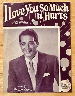 'I Love You So Much It Hurts'  Perry Como Sheet Music By Floyd Tillman 1948 • $5