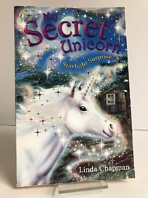  My Secret Unicorn: Starlight Surprise  By Linda Chapman - 1st Puffin Edition PB • £7.95