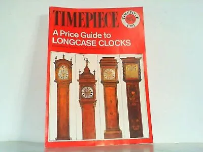 A Price Guide To Longcase Clocks (Grandfather Clocks - Grandmother Clocks). Time • £13.10