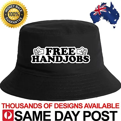 FREE HANDJOBS BUCKET HAT - Summer Aussie Funny Meme Cap Bogan Dirty Joke Adult • $19.95