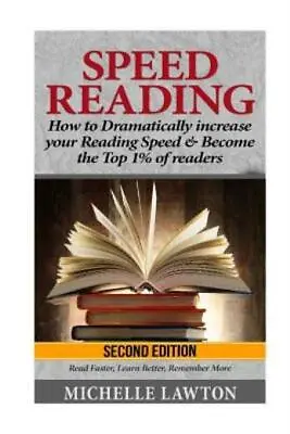 $12.11 • Buy Speed Reading: How To Dramatically Increase Your Reading Speed & Become The...